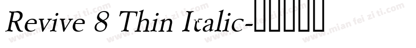 Revive 8 Thin Italic字体转换